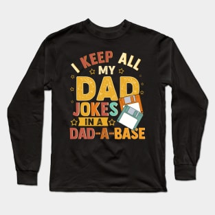 I Keep All My Dad Jokes In A Dad ABase Vintage Father Dad Long Sleeve T-Shirt